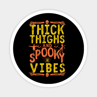 Thick Thighs Spooky Vibes Magnet